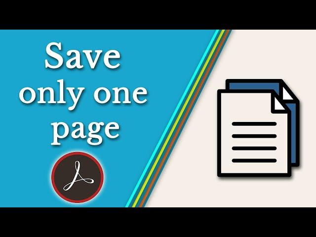 How to save only one page of a PDF file in Adobe Acrobat Pro DC