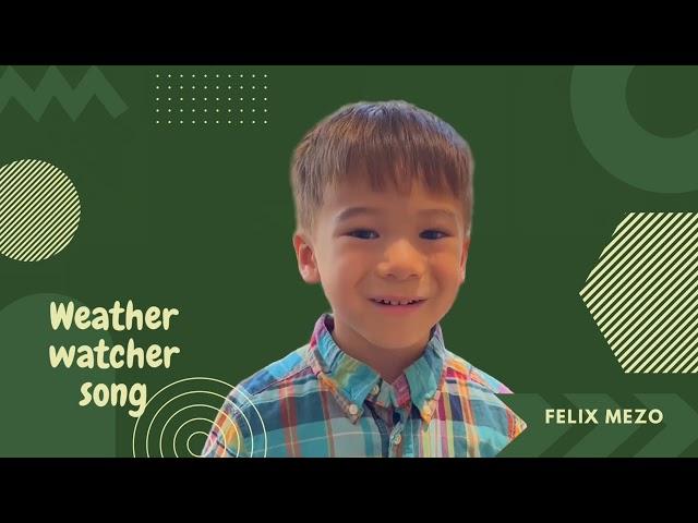 Weather Watcher | Song for Kindergarteners | Felix Mezo, 4 years old