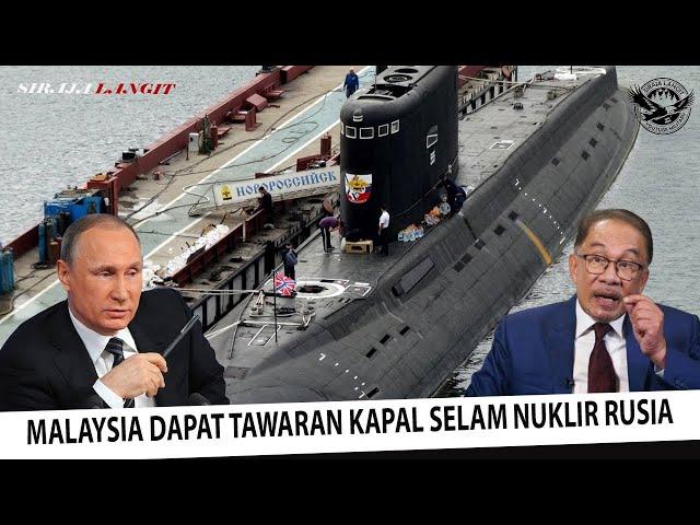 SELEPAS TAWARAN SU-57 !! Kerajaan Rusia Turut Menawarkan Malaysia Pembinaan Kapal Selam Nuklir