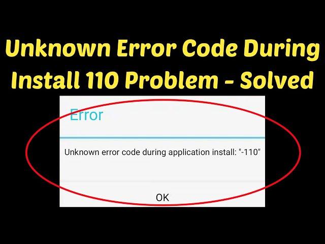 How To Fix Unknown error code during application install -110 On Google Play Store