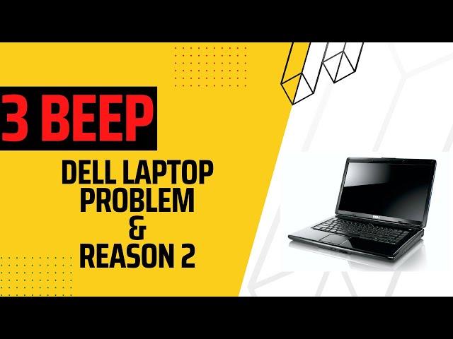 3 BEEP Sound And No Display Problem & Reason In Dell Laptop