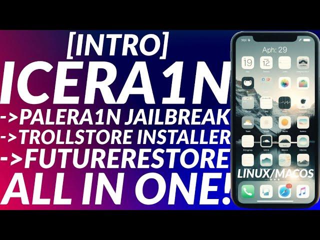 [INTRO] Icera1n: All in One Palera1n/Futurerestore/Trollstore & more | Linux/MacOS | Fully Explained