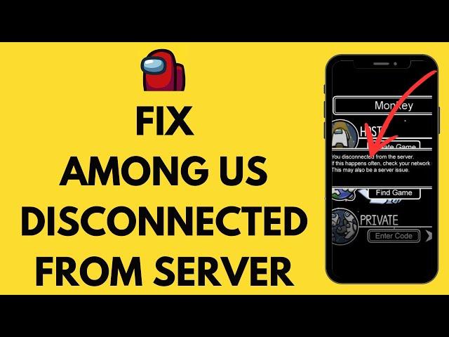 How To Fix ‘’Disconnected From The Server’’ in Among Us (EASY!)