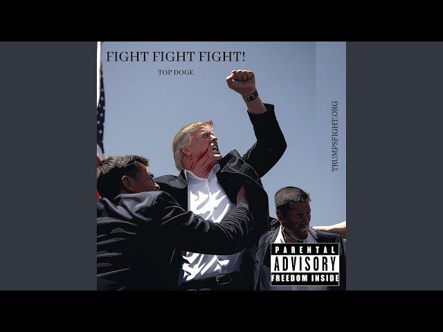 Fight Fight Fight! (Donald Trump Anthem)