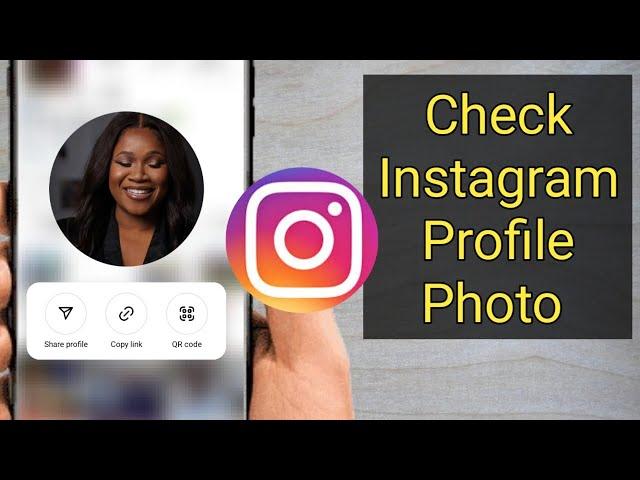 How to check Instagram profile photo