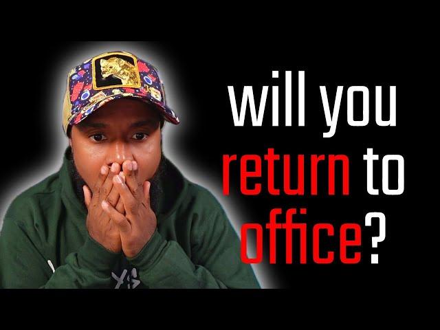 What To Do When Your Company REQUIRES You To Return-to-Office!