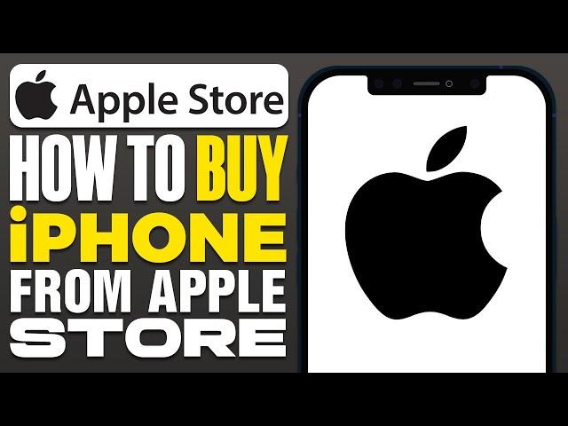 How To Buy iPhone From Apple Store Online (2024)