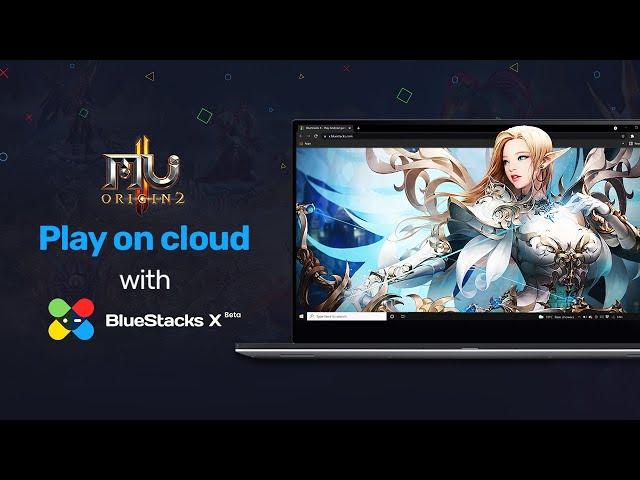 Play MU ORIGIN 2 on the Cloud with BlueStacks X