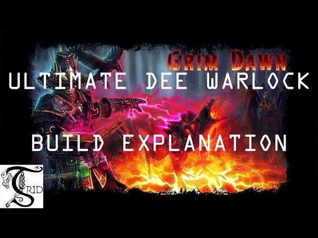 [Archive] Grim Dawn - Ultimate DEE Warlock: Build Explanation