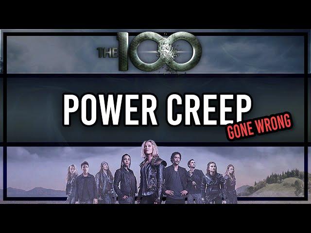 A Flawed Story and How NOT to Handle Power Creep | The 100