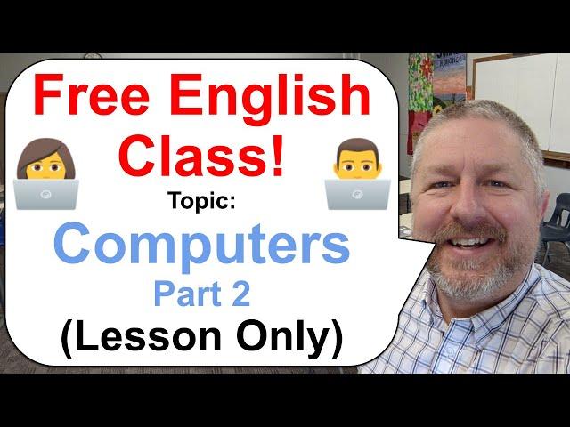 Free English Class! Topic: Computers! (Part 2) ‍‍ (Lesson Only)