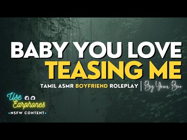 ASMR Romantic Boyfriend Wants to Make You  [Comfort Angry M4F Roleplay Tamil Conversation Audio]