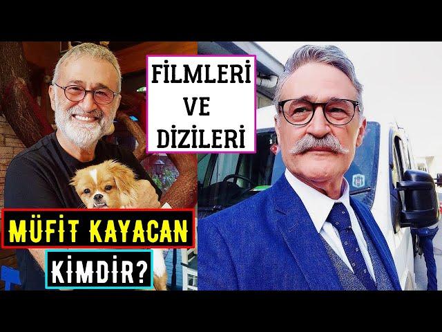 MÜFİT KAYACAN Kimdir? Biyografisi - Filmleri Ve Dizileri