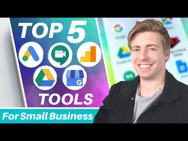 Top 5 ESSENTIAL Google Apps for Small Business (Free Business Tools)