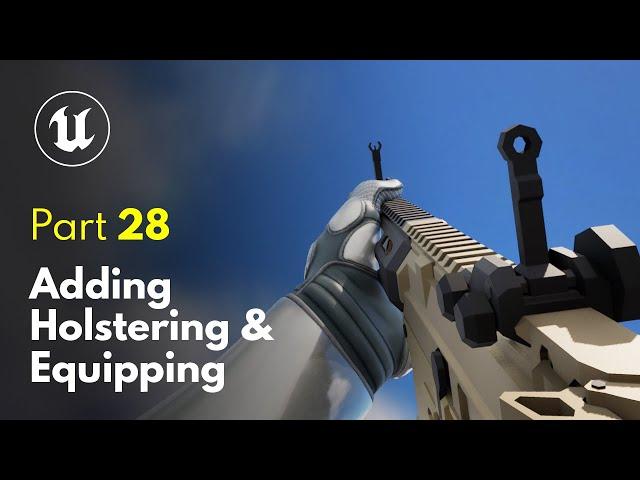 Adding the Holster & Equip Animations | Unreal Engine 5 FPS Game Tutorial #28