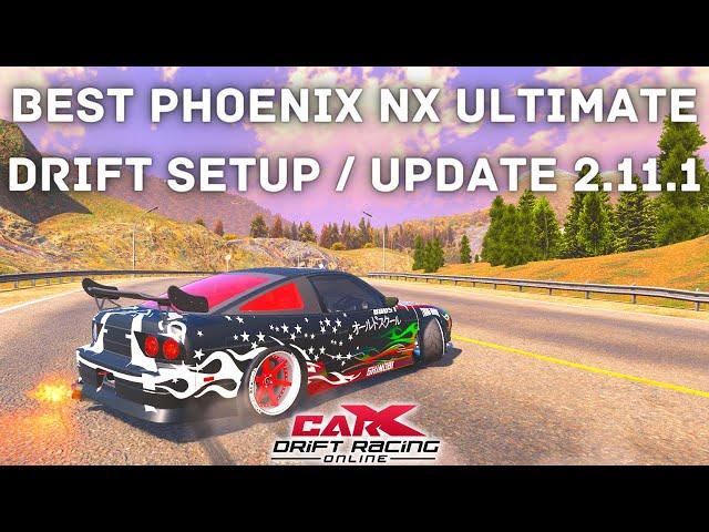 CarX Drift Racing Online - Best Phoenix NX Ultimate Drift Setup / Update 2.11.1