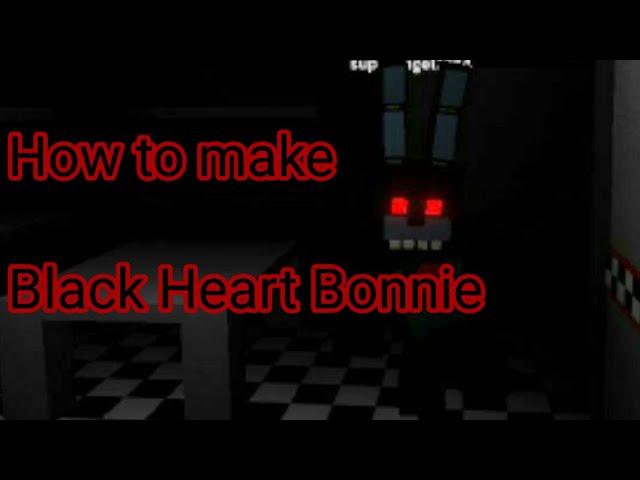 [ROBLOX/FNAF] How to make Black Heart Bonnie in Animatronic World