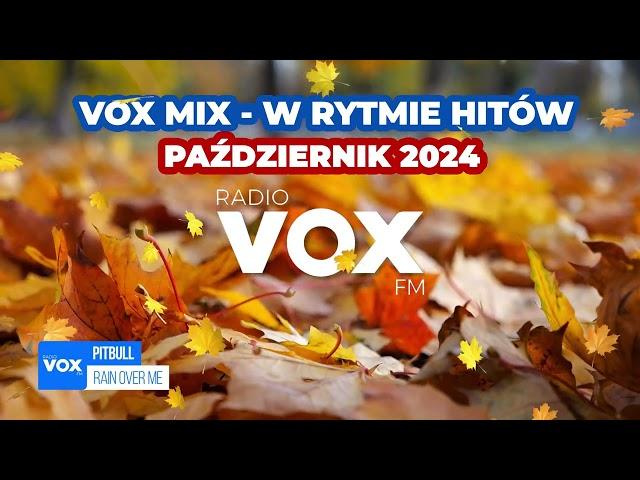 PAŹDZIERNIK W RYTMIE HITÓW 2024 - OFICJALNY MIX VOX FM