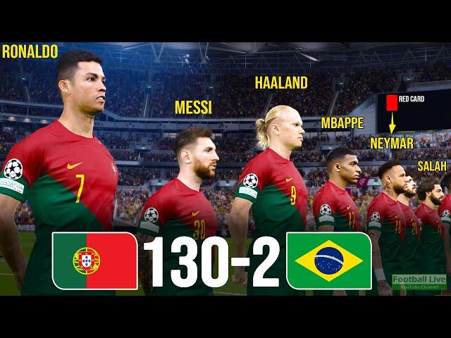 Portugal 130-2 Brazil | Ronaldo, Messi, Haaland, Mbappe, Neymar, Salah, Al Stars played for POR |PES