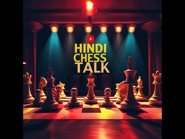 Hindi Chess Talks Live Stream,Live play with me on lichess.org40