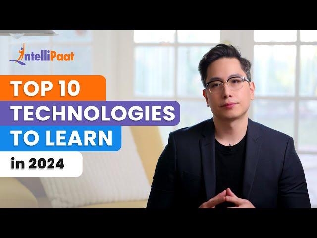 Top 10 Technologies To Learn In 2024 | Trending Technologies In 2024 | Intellipaat