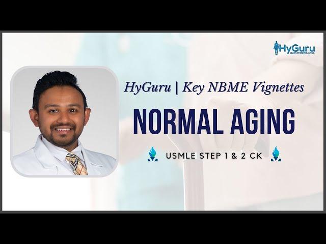 Normal Aging | High Yield Vignettes for the USMLE