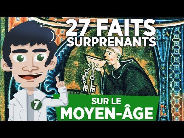 27 FAITS SURPRENANTS SUR LE MOYEN ÂGE !!