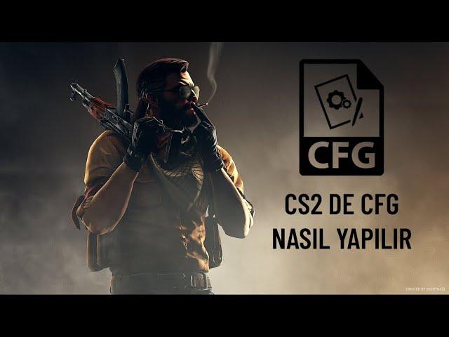 CS2'DE CFG NASIL İNDİRİLİR? NASIL KURULUR?