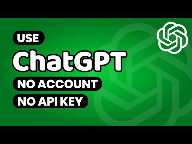 Use ChatGPT without Account or API Key