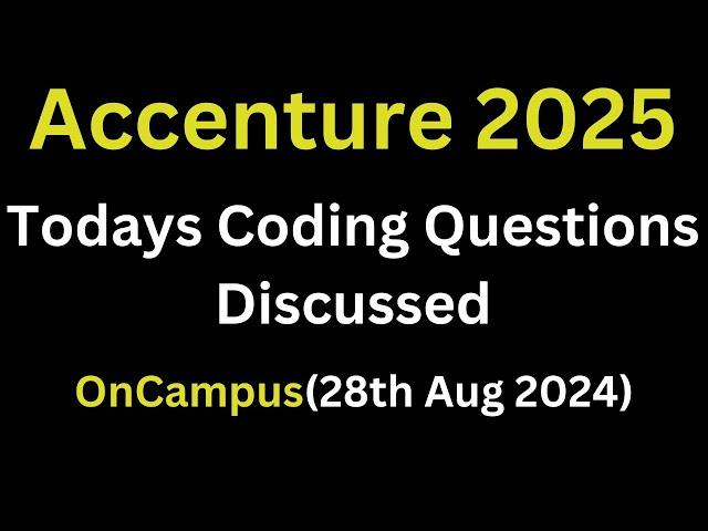 [28th Aug 2024] Accenture Todays Actual Coding Questions | Accenture 2025 Batch