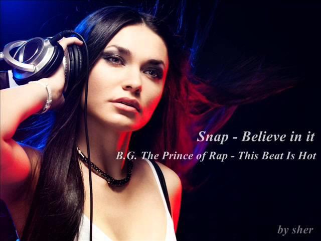 Snap - Believe in it & B.G. prince of rap - This beat is hot  ( Remix)