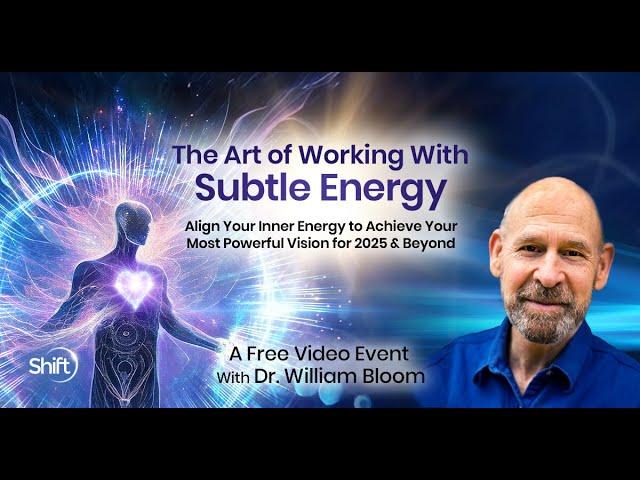 The Art of Working With Subtle Energy Livestream with William Bloom