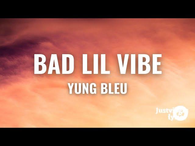 Yung Bleu - Bad Lil Vibe (Lyrics)