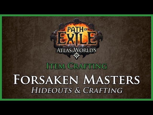 Path of Exile [Outdated]: Forsaken Masters - Hideouts & Master Crafting