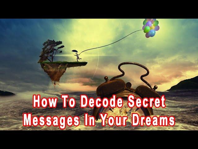 How to Decode Secret Messages in Your Dreams?