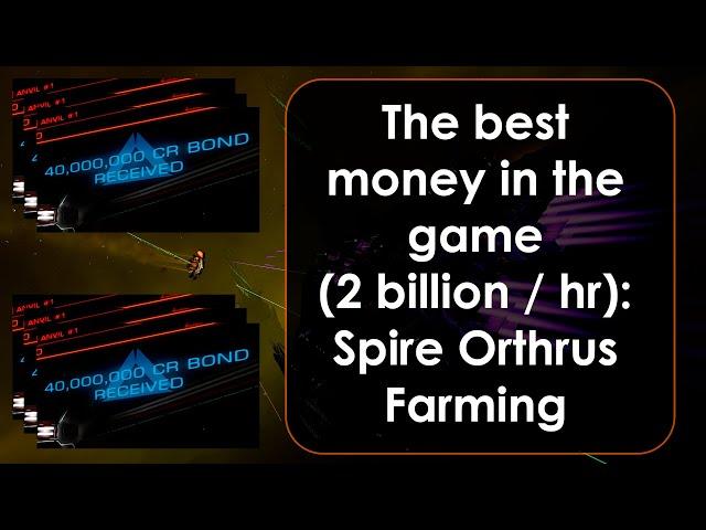 The best money in Elite:Dangerous (2 billion credits / hr): Spire Orthrus Farming