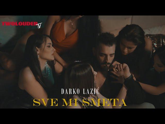 DARKO LAZIC - SVE MI SMETA (OFFICIAL VIDEO 2023)