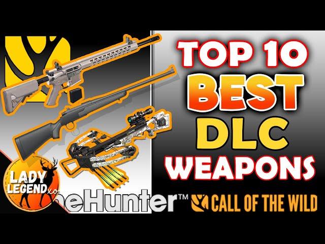 TOP 10 Best DLC WEAPONS in 2024/25!!! - Call of the Wild