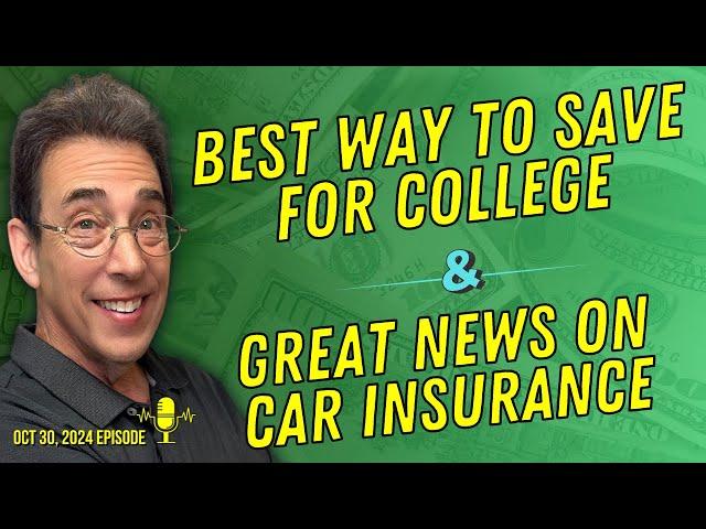 Full Show: Best Way To Save for College and Great News on Car Insurance