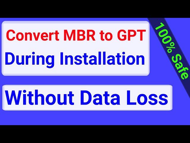 How to Convert MBR to GPT During Windows 10/8/7 Installation | MBR to GPT Without Data Loss