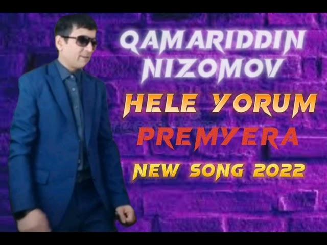 Qamariddin Nizomov. | Hele Yorum. | New song 2022