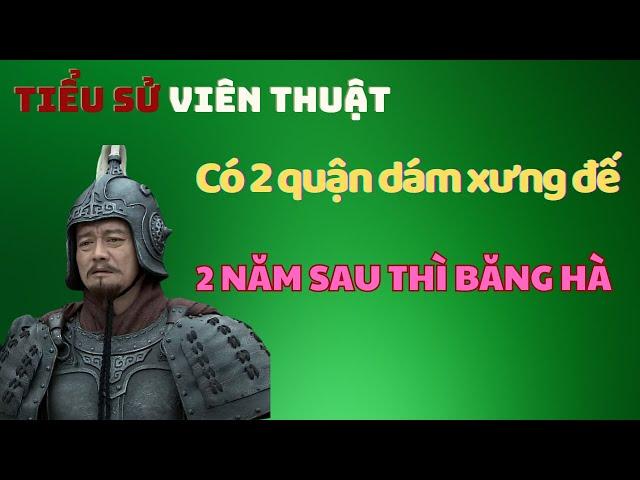 Tiểu Sử Viên Thuật Người Làm Hoàng Đế Khi Chỉ Có 2 Quận