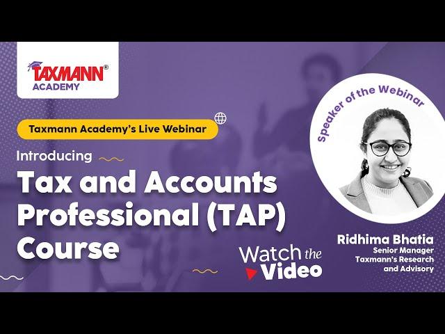 #TaxmannWebinar | Taxmann Academy introduced the Tax and Accounts Professional (TAP) Course