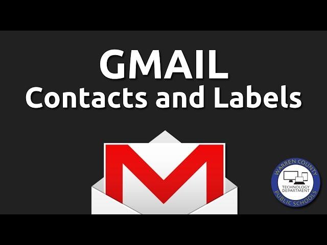 Gmail:  Contacts and Contact Labels