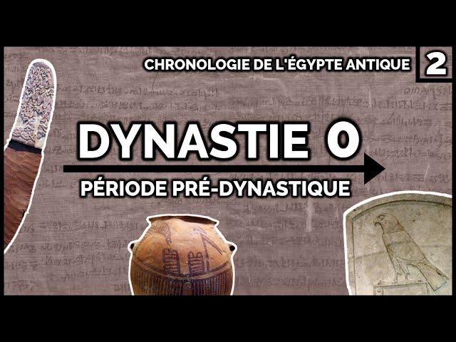 Dynastie 0 - VERS LA PREMIÈRE UNIFICATION DE L’ÉGYPTE | Chronologie de l'Égypte antique