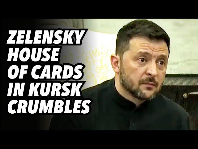 Zelensky House of Cards in KURSK crumbles