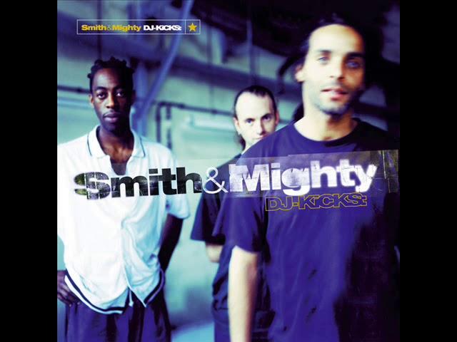 DJ Kicks • Smith & Mighty DJ mix • Album (HD)