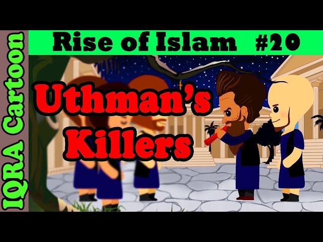 Caliph Uthman ibn Affan's Death: Rise of Islam Ep 20 | Islamic History | IQRA Cartoon