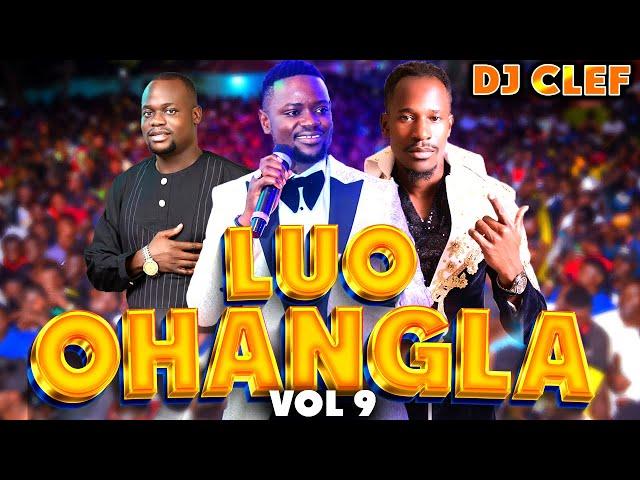 LATEST LUO OHANGLA VIDEO MIX 2024 VOL 9 - DEEJAY CLEF [ PRINCE INDAH,ODONGO SWAG,OKOTH JARAPOGI]