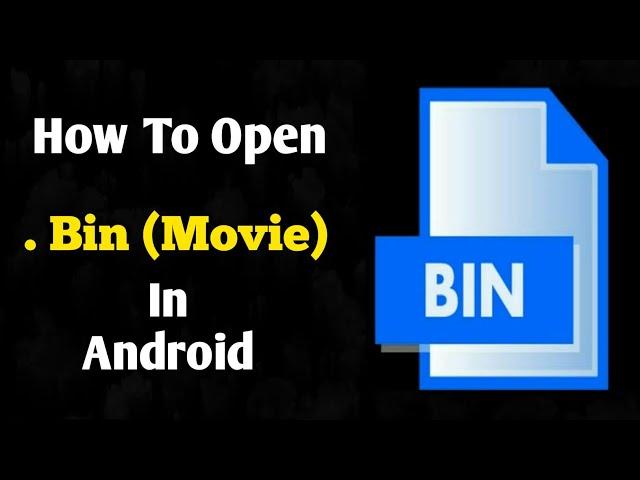 How to Open .Bin File In Android 2022